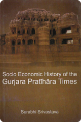 Socio Economic History of the Gurjara Pratihara Times
